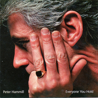 Everyone you hold - PETER HAMMILL