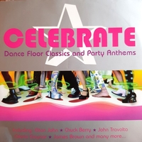 Celebrate - Dance floor classics and party anthems - VARIOUS
