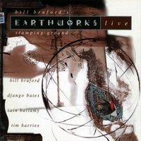 Stamping ground - Live - BILL BRUFORD'S EARTHWORK
