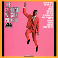 The exciting Wilson Pickett - WILSON PICKETT