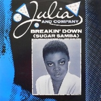 Breakin' down (sugar samba) part 1&2 - JULIA AND COMPANY