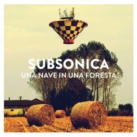 Una nave in una foresta - SUBSONICA