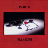 Pleasure - PURE X