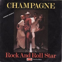 Rock and roll star / Kiss you baby - CHAMPAGNE