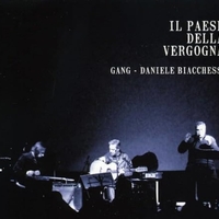 Il paese della vergogna - GANG / DANIELE BIACCHESSI