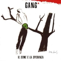 Il seme e la speranza - GANG