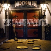 Odditorium or Warlords of Mars - DANDY WARHOLS