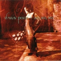 No, no, no - DAWN PENN