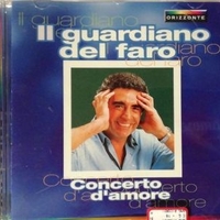 Concerto d'amore (best of) - GUARDIANO DEL FARO