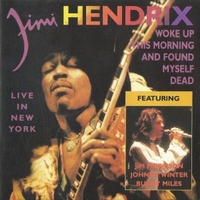  Live In New York - Woke Up This Morning And Found Myself Dead - JIMI HENDRIX