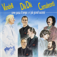 Come passa il tempo e i più grandi successi - MAURIZIO VANDELLI / DIK DIK / CAMALEONTI
