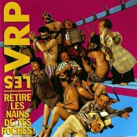 Retire les nains de tes poches! - LES VRP