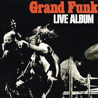 Live album - GRAND FUNK RAILROAD
