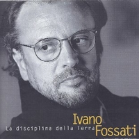 La disciplina della terra - IVANO FOSSATI