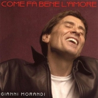 Come fa bene l'amore - GIANNI MORANDI