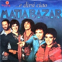 ...e dirsi ciao \ Ma che giornata strana - MATIA BAZAR