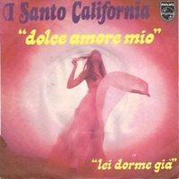 Dolce amore mio \ Lei dorme già - SANTO CALIFORNIA