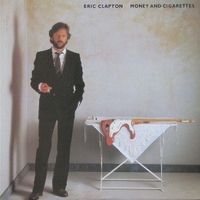 Money and cigarettes - ERIC CLAPTON