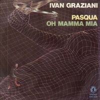 Pasqua \ Oh mamma mia - IVAN GRAZIANI