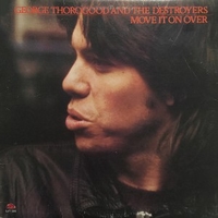 Move it on over - GEORGE THOROGOOD