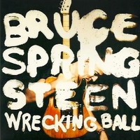 Wrecking ball - BRUCE SPRINGSTEEN