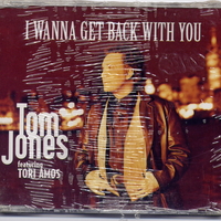 I wanna get back with you (4  tracks) - TOM JONES \ TORI AMOS