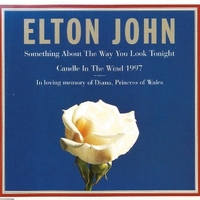 Something about the way you look tonight \ Candle in the wind 1997 - ELTON JOHN