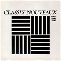 Because you're young - CLASSIX NOUVEAUX