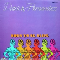 Born to be alive \ I give you rendez-vous - PATRICK HERNANDEZ