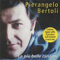 Le più belle canzoni - PIERANGELO BERTOLI