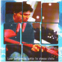 Sotto lo stesso cielo - LUCA BARBAROSSA