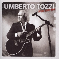 Non solo live - UMBERTO TOZZI