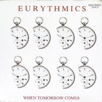 When tomorrow comes (extended vers.) - EURYTHMICS