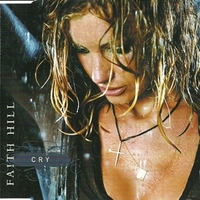 Cry (3 tracks) - FAITH HILL