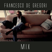 Mix - FRANCESCO DE GREGORI