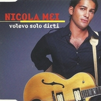 Volevo solo dirti (2 vers.) - NICOLA MEI