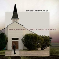 Chiaramente visibili dallo spazio - BIAGIO ANTONACCI