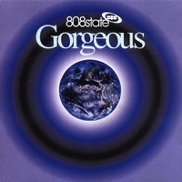 Gorgeous - 808 STATE