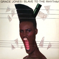 Slave to the rhythm - GRACE JONES
