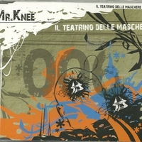 Il teatrino delle maschere - Mr. KNEE