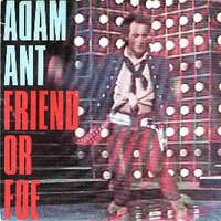 Friend or foe \ Juanito the bandito - ADAM ANT