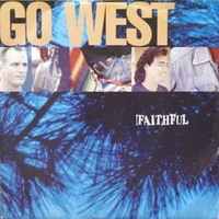 Faithful \ I want you back - GO WEST