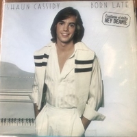 Born late - SHAUN CASSIDY