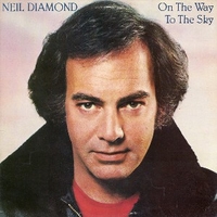 On the way to the sky - NEIL DIAMOND