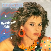 Heartbreak hotel \ You shot a hole in my soul - C.C.CATCH