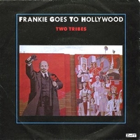 Two tribes \ One february friday - FRANKIE GOES TO HOLLYWOOD