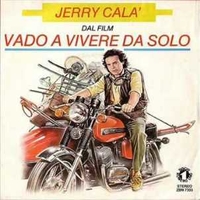 Vado a vivere da solo (parte I & II) - JERRY CALA'