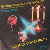 Rendez-vous pour une jeune fille \ Triste coeur - RICHARD CLAYDERMAN