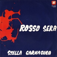 Rosso sera \ Il giorno dell'amore - STELLA CARNACINA