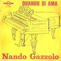 Quando si ama \ Per Elisa - NANDO GAZZOLO  \ FRITZ WEBER